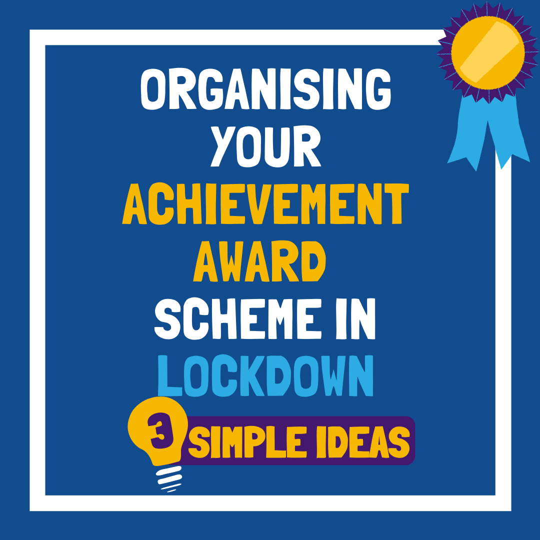 Running the Achievement Award Scheme in Lockdown – top tips!