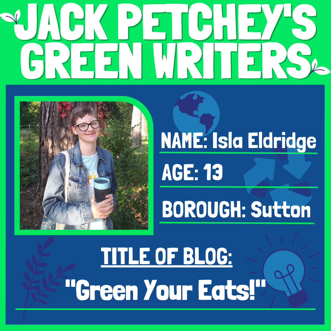 Jack Petchey’s Green Writers: ‘Green Your Eats!’
